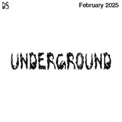 Underground: February 2025