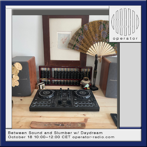 Between Sound and Slumber w/ Daydream - 18th October 2025