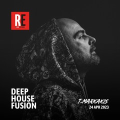 RE - DEEP HOUSE FUSION EPISODE 15 BY T.MARKAKIS