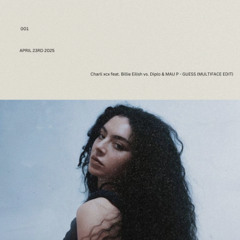 Charli xcx feat. Billie Eilish vs. Diplo & MAU P - GUESS (MULTIFACE EDIT)
