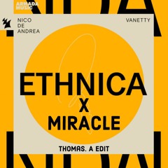 Ethnica X Miracle (thomas. A EDIT)