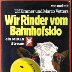 Wir Rinder vom Bahnhofsklo 019 with Ulf Kramer & Marco Vetters