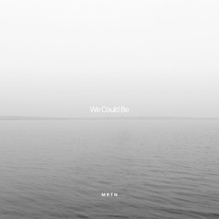 We Could Be