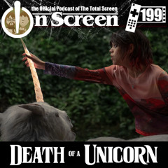 OnScreen Episode 199 - Death of a Unicorn