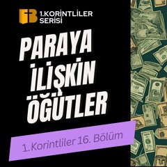 Para'ya İlişkin Öğütler -- 1. Korintliler 16  Bölüm
