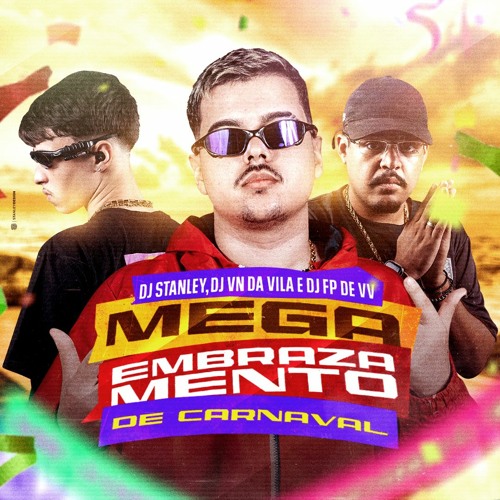 MEGA EMBRAZAMENTO DE CARNAVAL 🎭 [DJ STANLEY, DJ VN DA VILA & DJ FP DE VV] PIQUE DE VV