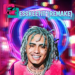 ESSKEETIT (REMAKE)