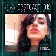 OBSTCAST 019 >>> PTICHKA
