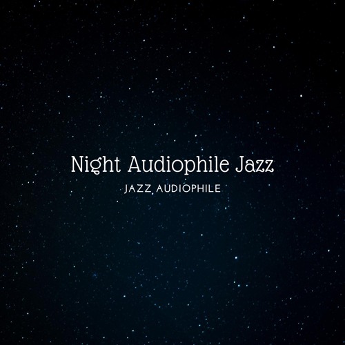 Stream Night Audiophile Jazz by Jazz Audiophile | Listen online for ...