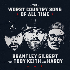 The Worst Country Song Of All Time (feat. Toby Keith & HARDY)