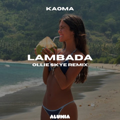 Kaoma - Lambada (Ollie Skye Remix) [Afro House]