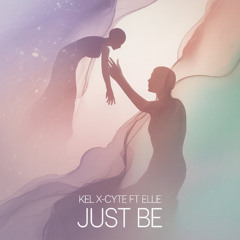 Kel X-Cyte ft Elle - Just Be 2025 MIX