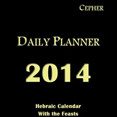DOWNLOAD KINDLE 📮 Cepher Daily Planner 2014: Hebraic Calendar with the Feasts and To