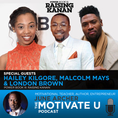 Motivate U! with June Archer Feat. Hailey Kilgore, Malcolm Mays & London Brown