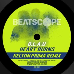 B.L.A.U - Heart Burns (Kelton Prima Remix)
