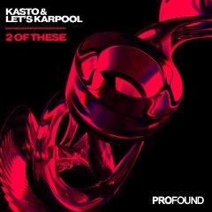 Kasto, Let's Karpool - 2 of These [PROFOUND Records]