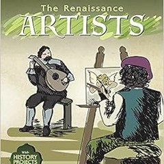 [VIEW] EBOOK 💌 The Renaissance Artists: With History Projects for Kids (The Renaissa