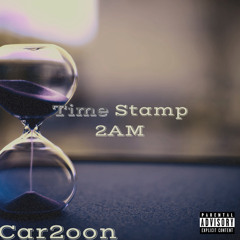 Time Stamp 2AM