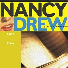 (PDF/DOWNLOAD) False Notes (Nancy Drew: All New Girl Detective #3) kindle
