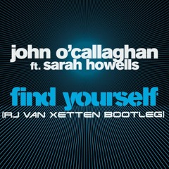 John O'Callaghan - Find Yourself (RJ Van Xetten Bootleg)