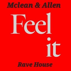 FEEL IT (Rave House) Mclean & Allen