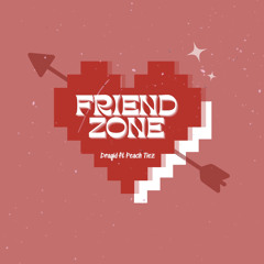 Friendzone - Dragid ft Peach Tiez