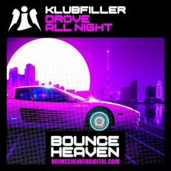 Klubfiller - Drove All Night - BounceHeaven.co.uk