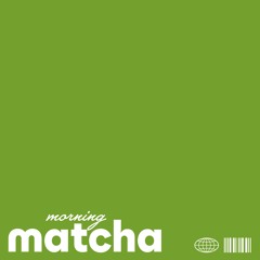 Morning Matcha