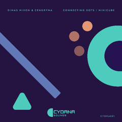 PREMIERE: Dimas Mixon, Cendryma ─ Connecting Dots (Original Mix) [Cydana Sounds]