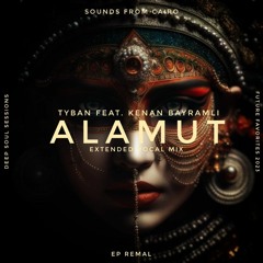 Tyban feat. Kenan bayramli | Alamut | Extended Vocal Mix  CUT | OUT SOON