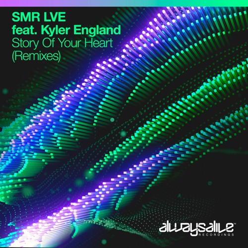SMR LVE Feat. Kyler England - Story Of Your Heart (Sunlight State Remix)