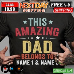 Personalized This Amazing Dad Belongs To Fathers Day Shirt