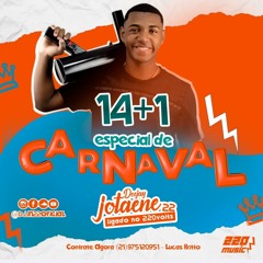 14+1 MINUTINHOS DJ JN - ESPECIAL DE CARNAVAL ( LIGADO NO 220VOLTS )