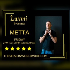 LUXMI Presents.. Metta (Guest Mix)