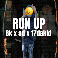 RUNUP X SDFRMYEG X BK X 17DAKIDD