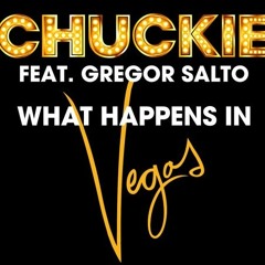 Chuckie ft. Gregor Salto - What Happens In Vegas (Brian Stovall Remix)