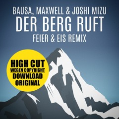 Bausa, Maxwell, Joshi Mizu - Der Berg Ruft (FEIER & EIS Remix) FILTER FOR COPYRIGHT - DL ORIGINAL