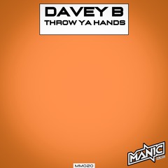 Davey B - Throw Ya Hands [MM020]