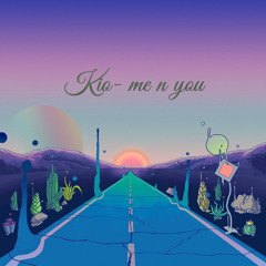 Kio- me n you