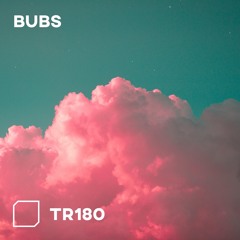 TR180 - Bubs