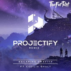 TheFatRat & Cecilia Gault - Escaping Gravity [Projectify Remix]
