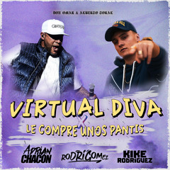 Virtual Diva x Le Compre Unos Pantis (Adrian Chacon, Kike Rodriguez & Rodri Gomez Mashup)110BPM
