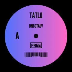 Tatlo - DNBQTALV (FREE DL)