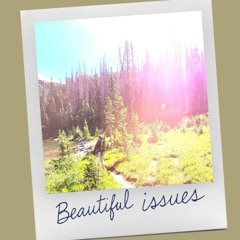 Beautiful Issues