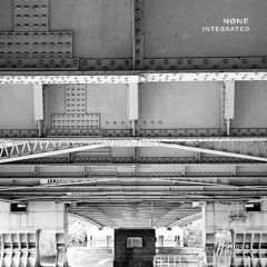 NØNE - Integrated (Original Mix)