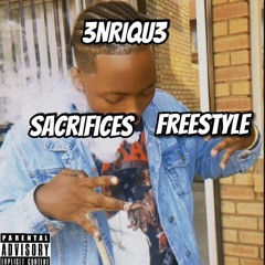 3NRIQU3 - Sacrifices Freestyle