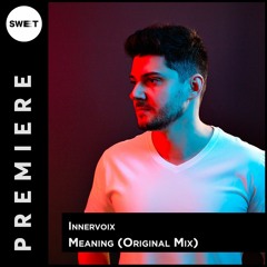 PREMIERE: Innervoix - Meaning(Original Mix) [Samambaia Records]