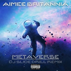 Aimee Britannia - Metaverse (DJ Slide Drill Remix) SPED UP