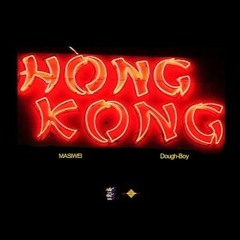HONG KONG! - MASIWEI & Dough-Boy