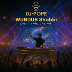 WUBDUB Shabbi (OMG it's full of stars)
